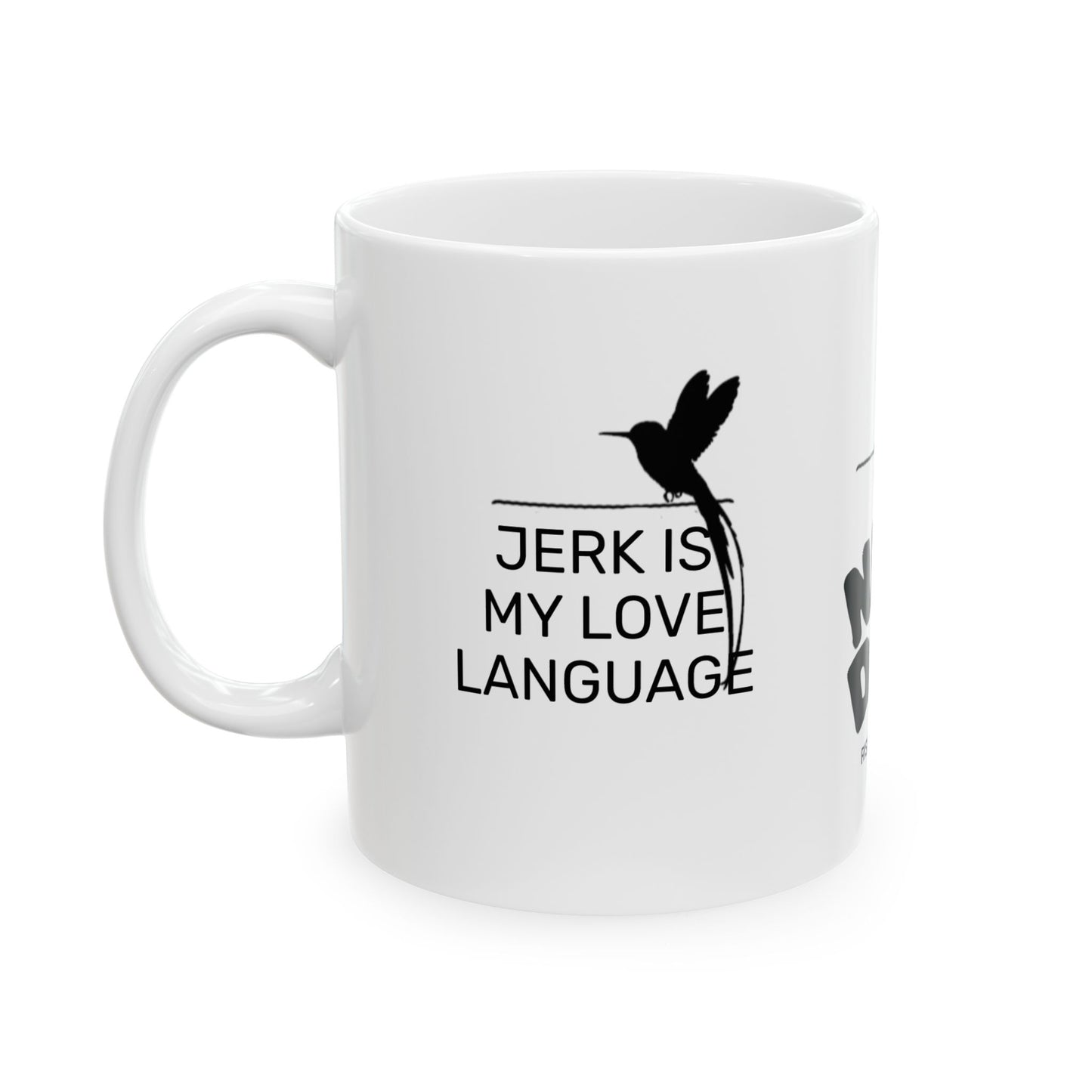Mug - Jerk Is My Love Language Ceramic Mug (11oz, 15oz)